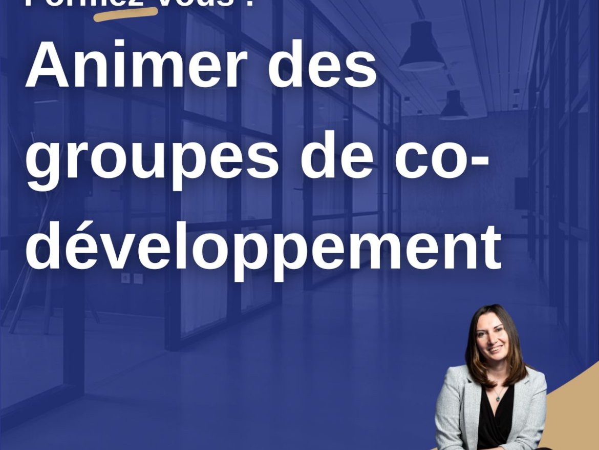 Animer des groupes de co-développement