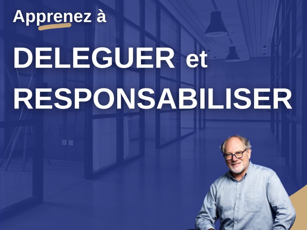 Déléguer & Responsabiliser